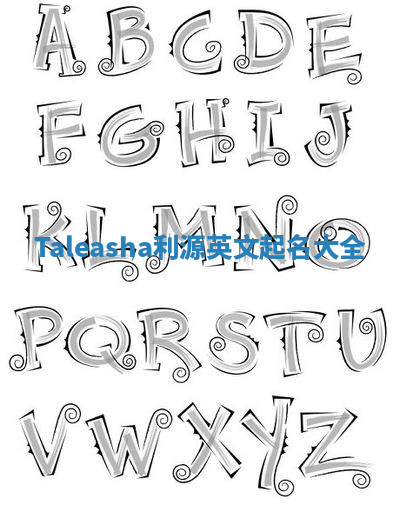 Taleasha利源英文起名大全 Taleasha利源英文起名大全